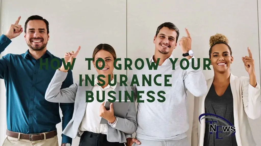 How to Grow Your Insurance Business