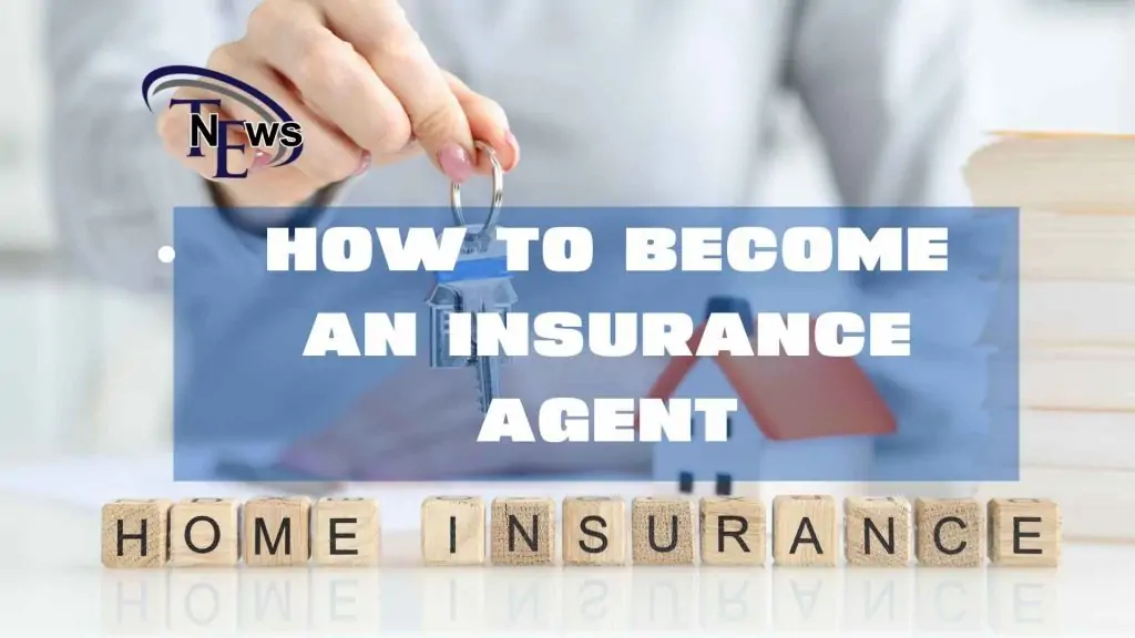 How to become an insurance agent